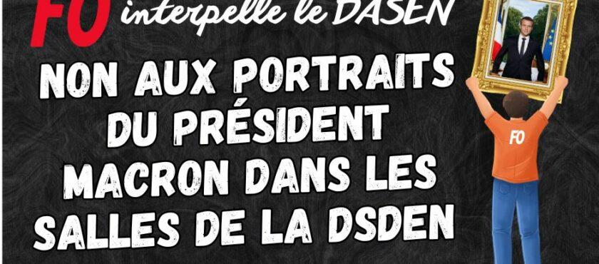 FO demande le retrait des portraits de Macron dans les salles de la DSDEN FO demande le retrait des portraits de Macron dans les salles de la DSDEN